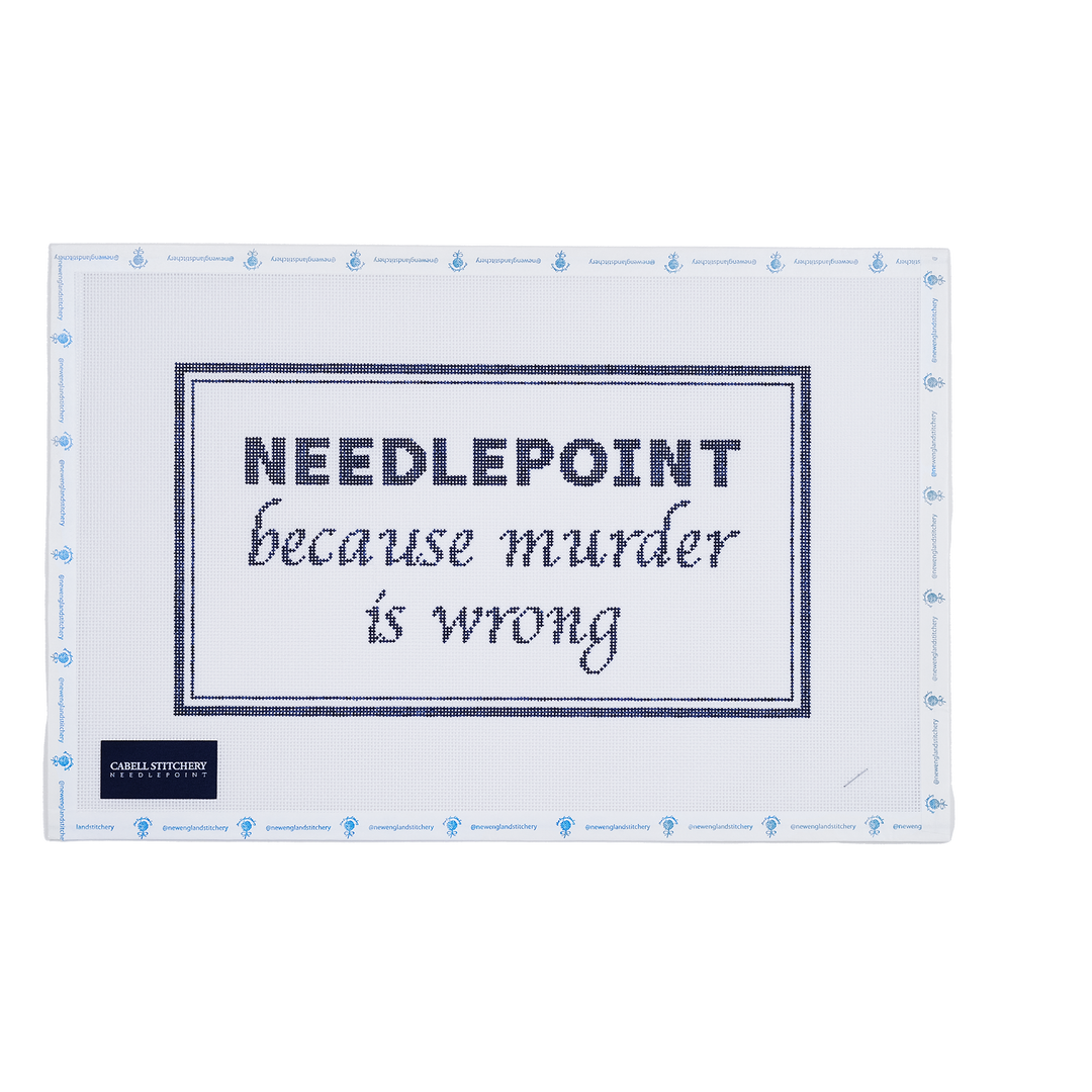 NEEDLEPOINT Because Murder is Wrong